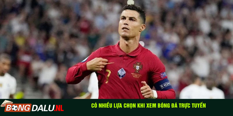 Có nhiều lựa chọn khi xem bóng đá trực tuyến