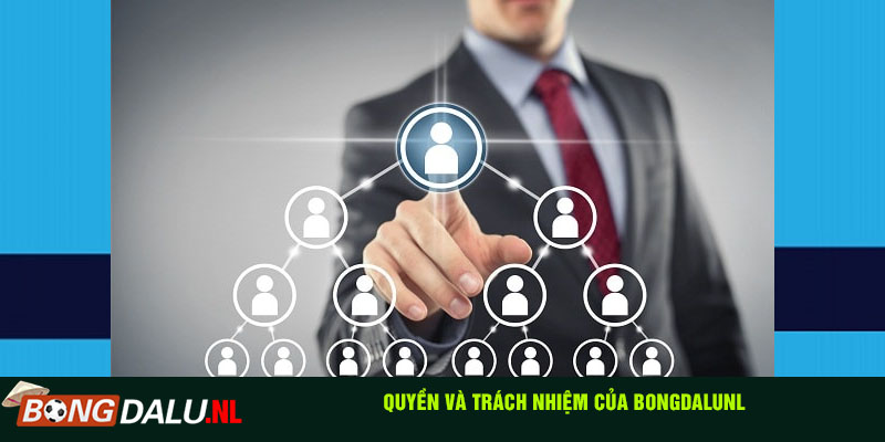 Quyền và trách nhiệm của Bongdalunl