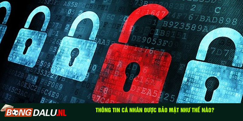 Thông tin cá nhân được bảo mật như thế nào?