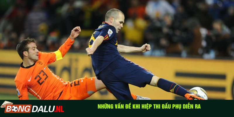 Những vấn đề khi hiệp thi đấu phụ diễn ra