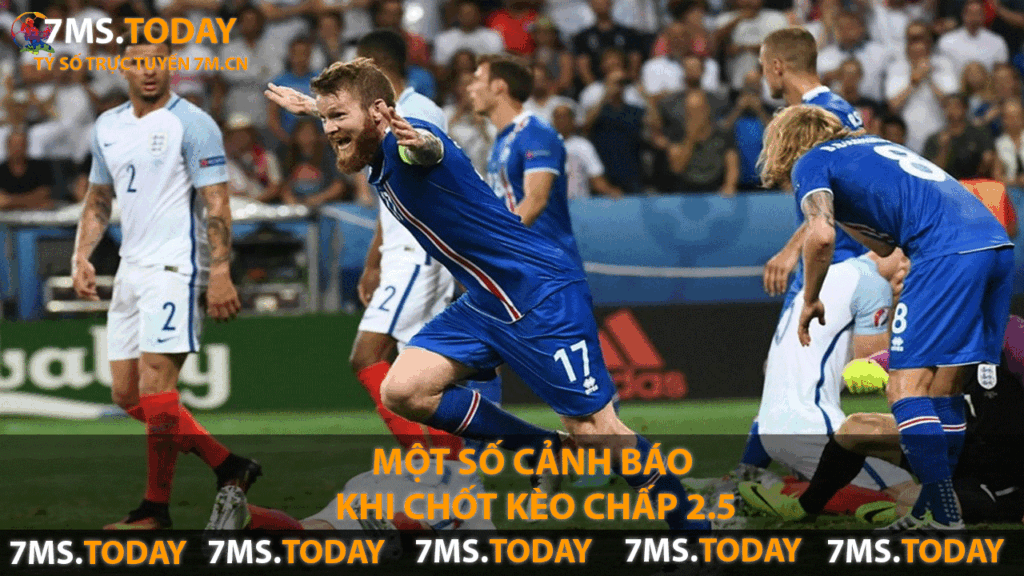 Một số cảnh báo khi chốt kèo chấp 2.5